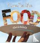 McDonnell, Dawn - I Love You Like Food