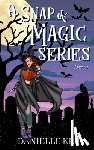 Keil, Danielle - A Snap of Magic Series Vol. 1