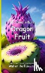Walter the Educator - It's Time to Eat a Dragon Fruit
