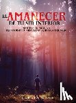 Raul, Gerlin - Raul, G: AMANECER DE TU SER INTERIOR