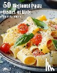 Johnson, Kelly - 50 Regional Pasta Dishes of Italy