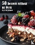 Johnson, Kelly - 50 Desserts without an Oven
