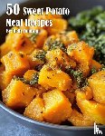 Johnson, Kelly - 50 Sweet Potato Meal Recipes