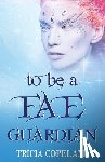 Copeland, Tricia - To be a Fae Guardian