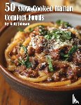 Johnson, Kelly - 50 Slow-Cooked Italian Comfort Foods