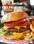 Johnson, Kelly - 50 All-American Diner Cookbook