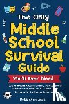 Lewis, Debbieann - The Only Middle School Guide You'll Ever Need