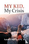 Davis, Austin - MY KID, MY CRISIS