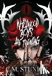 Stunich, C. M. - The Witchwood Boys are Trending