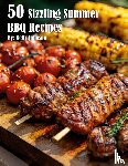 Johnson, Kelly - 50 Sizzling Summer BBQ Recipes
