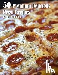 Johnson, Kelly - 50 Premium Delicious Pizza Recipes