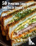 Johnson, Kelly - 50 Premium Japanese Sandwich Recipes