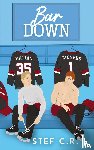 C. R., Stef - Bar Down