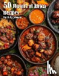 Johnson, Kelly - 50 Flavors of Africa Recipes