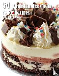 Johnson, Kelly - 50 Premium Ice Cream Cake Recipes