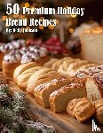 Johnson, Kelly - 50 Premium Holiday Bread Recipes