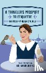 Grotts, Lisa Mirza - A TRAVELER'S PASSPORT TO ETIQUETTE IN A POST-PANDEMIC WORLD