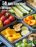 Johnson, Kelly - 50 Kids Lunchbox Recipes