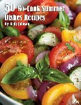 Johnson, Kelly - 50 No-Cook Summer Dishes Recipes