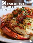 Johnson, Kelly - 50 Legendary Crab and Lobster Recipes