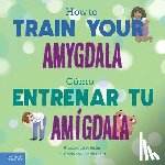 Housley Juster, Anna - How to Train Your Amygdala / Cómo Entrenar Tu Amígdala