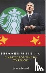 Editorial, Max - Howard Schultz: O Mestre por Trás da Starbucks