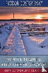 Dostoyevsky, Fyodor - White Nights and Other Stories (Esprios Classics)