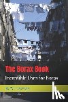 Lorenz, N. D. - The Borax Book: Incredible Uses for Borax