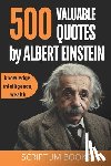 Books, Scriptum - 500 Valuable Quotes by Albert Einstein about Knowledge, Intelligence, Wealth: Quotes Book by Albert Einstein with the Best His Quotes