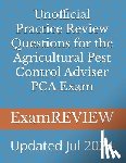 Yu, Mike - Unofficial Practice Review Questions for the Agricultural Pest Control Adviser PCA Exam