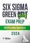 Reads, Versatile - Six Sigma Green Belt Exam Prep 500 Practice Questions: 1st Edition - 2024