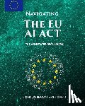 Elmgart, Nicole Joy - Navigating the EU AI Act: The Annotated Regulation