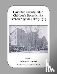 Herbert, Jeffrey G. - Hamilton County, Ohio Children's Records: Six Orphan Asylums, 1829 - 1919