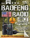 Carter, Maxwell - The Baofeng Radio Bible: Master Your Baofeng Radio Like a Pro - Easy Steps, Advanced Tips, and Lifesaving Strategies for Uninterrupted Communic
