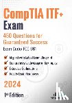 Reads, Versatile - CompTIA ITF+ Exam: 450 Questions for Guaranteed Success Exam Code: FC0-U61: 1st Edition - 2024