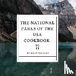 Flanagan, Sarah - The National Parks of the USA Cookbook