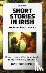 Brichoniof, Bree - Short Stories in Irish: Beginner Level - Book 1