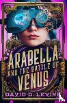 Levine, David D. - Arabella and the Battle of Venus: Volume 2