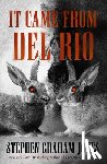 Jones, Stephen Graham - It Came from Del Rio