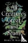 Mannix, Daniel P. - All Creatures Great and Small