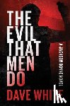 White, Dave - The Evil That Men Do