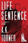 Turner, A. K. - Life Sentence