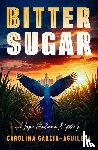 Garcia-Aguilera, Carolina - Bitter Sugar
