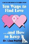 Portolan, Lisa - Ten Ways to Find Love . . . and How to Keep It