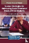  - Teacher Strategies for Addressing Social-Emotional Needs of P-12 Students