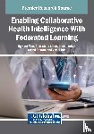  - Enabling Collaborative Health Intelligence With Federated Learning