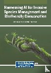  - Harnessing AI for Invasive Species Management and Biodiversity Conservation