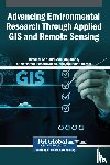  - Advancing Environmental Research Through Applied GIS and Remote Sensing