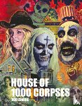Zombie, Rob - Rob Zombie's House of 1000 Corpses: The Making of a Cult Classic