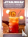 Sumerak, Marc, Fujikawa, Jenn - Star Wars: Galactic Drinks
